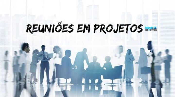 As Principais Reuniões na Gestão de Projetos: Estratégias para o Sucesso