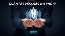 Como avaliar o volume de trabalho e a quantidade de pessoas do PMO?