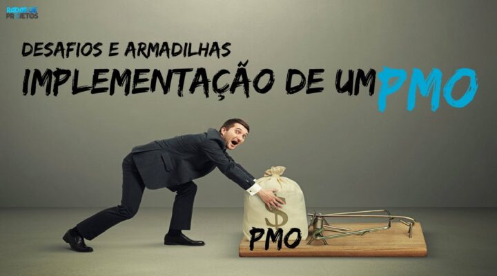 Desafios e Armadilhas Comuns na Implementação de um PMO