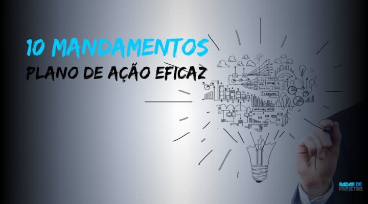 Os 10 Mandamentos de um Plano de Ação Eficaz