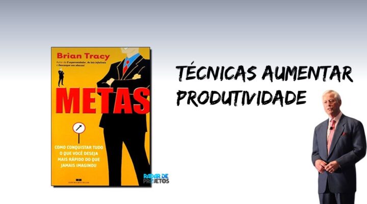 Como utilizar as técnicas de Brian Tracy para aumentar a produtividade